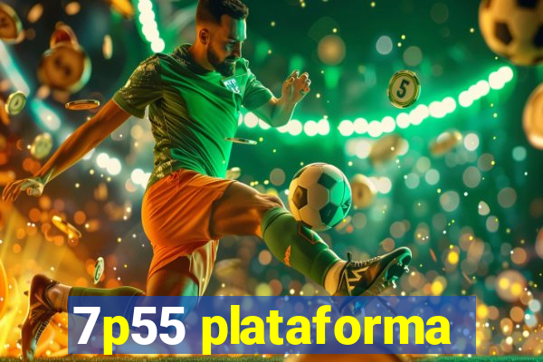 7p55 plataforma